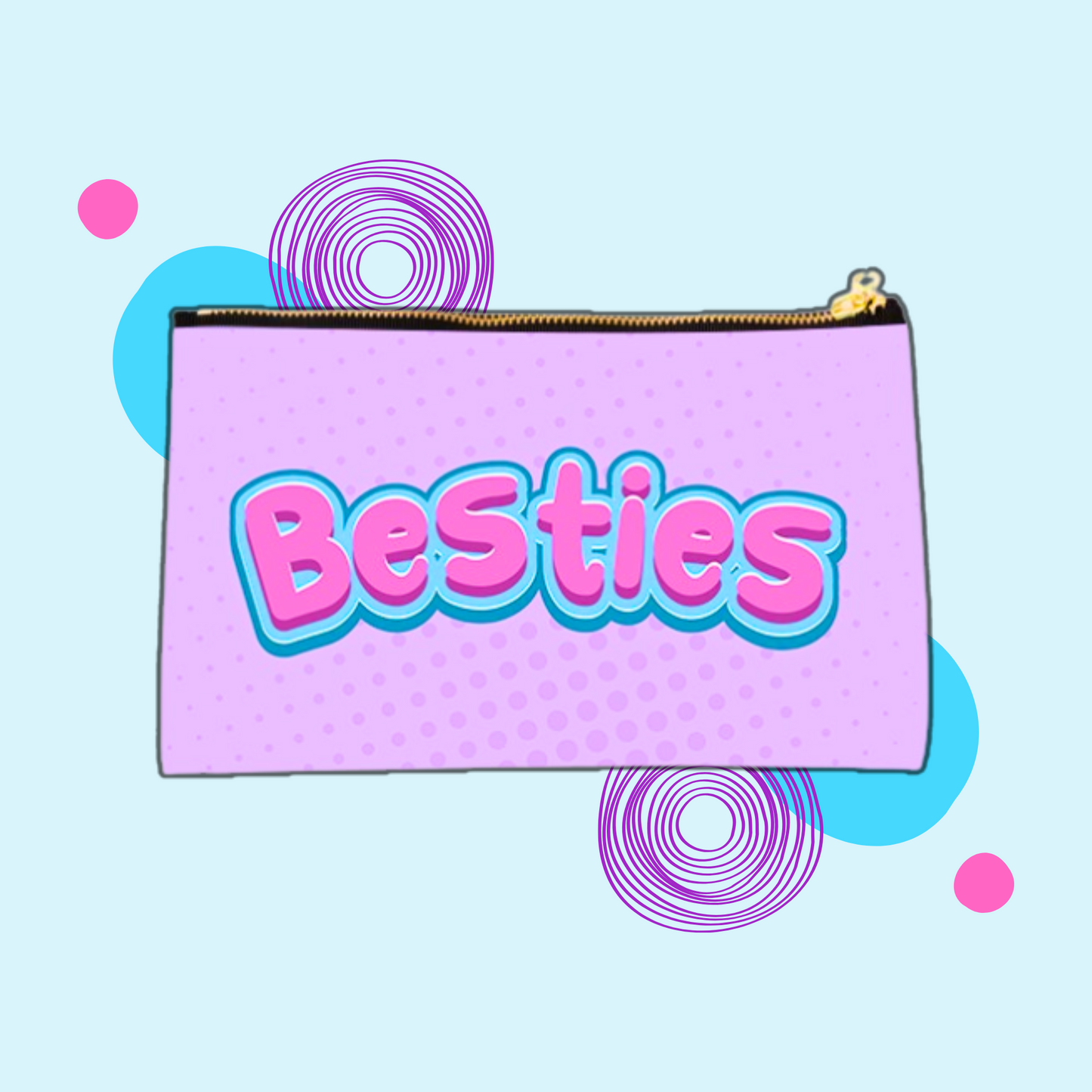 Besties Zippy Pouch